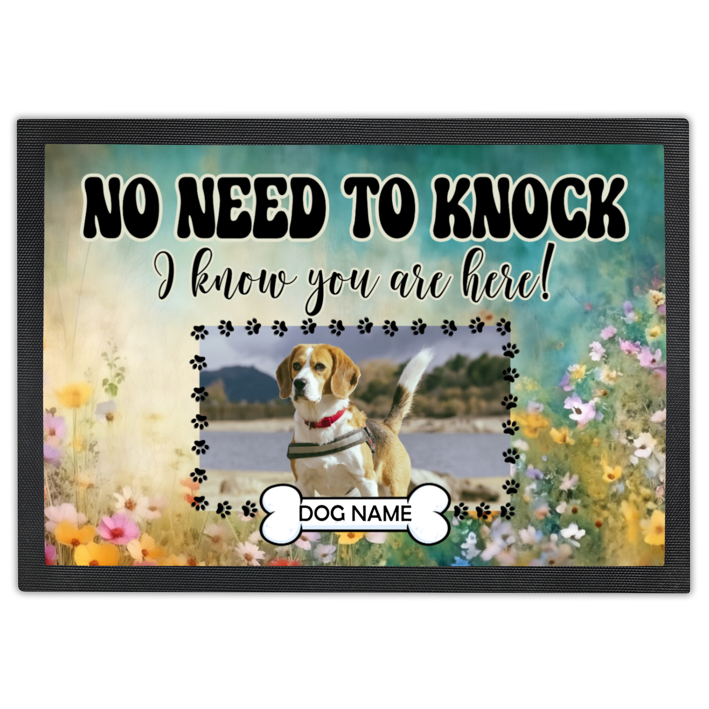 No Need To Knock I Know You Are Here  Wildflower Design With  Dogs Name & Photo Upload