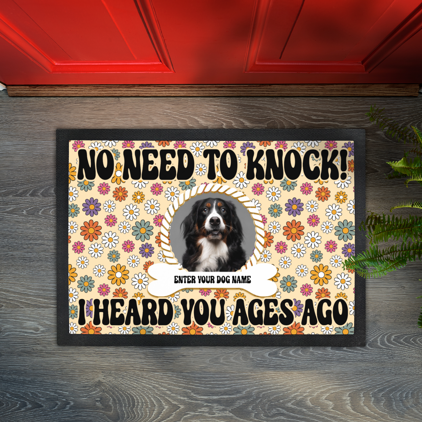 No Need To Knock I Know You Are Here Floral  Retro Design With Dogs Name & Photo Upload