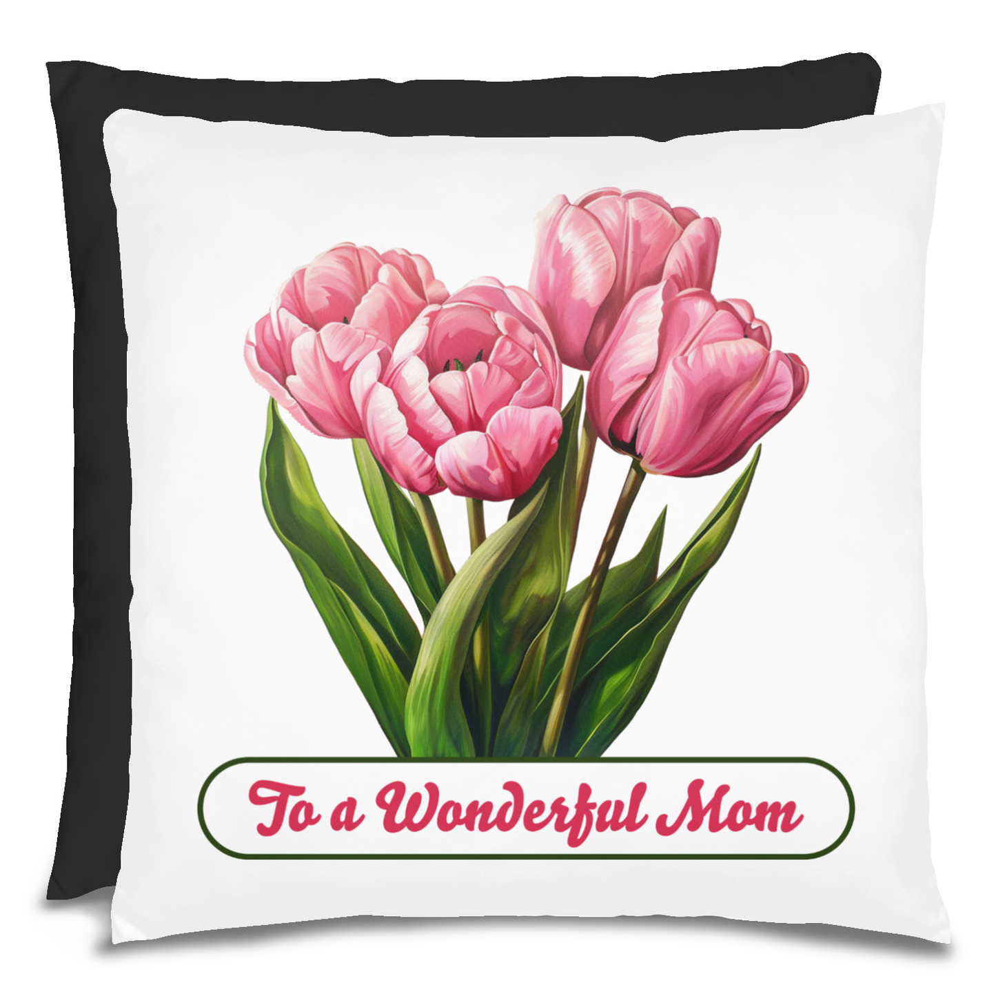 To A Wonderful Mom Pink Tulips Mother's Day Pillow