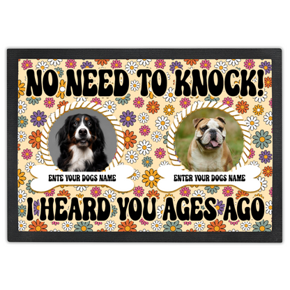 No Need To Knock We Know You Are Here Floral  Retro Design With 2 Dogs Names & Photo Upload