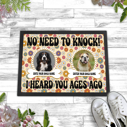 No Need To Knock We Know You Are Here Floral  Retro Design With 2 Dogs Names & Photo Upload