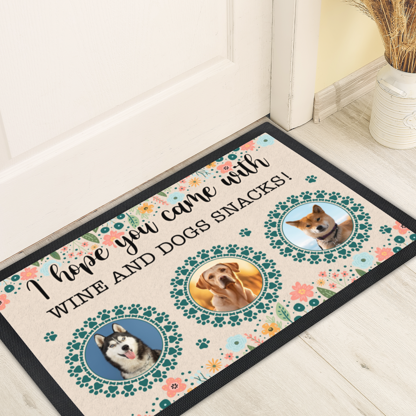 I Hope You Came With Wine & Snacks Wildflower Design With 3 Dogs Names & Photo Upload