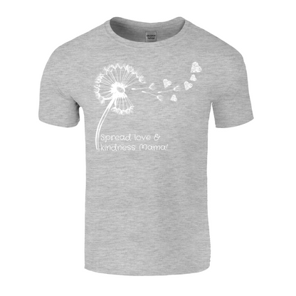 Spread Love and Kindness Mama T-Shirt