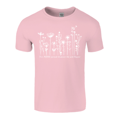 This Mom Spreads Kindness Like Wildflowers T-Shirt