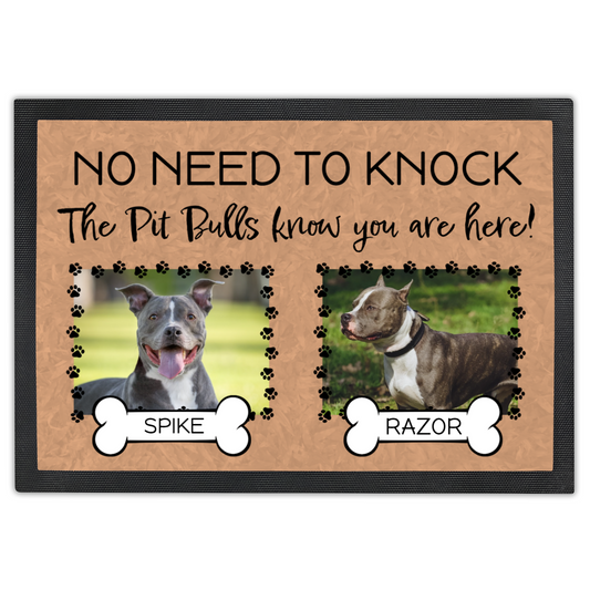 No Need To Knock These Pit Bulls Know You Are Here With 2 Dogs Names & 2 Photo Uploads