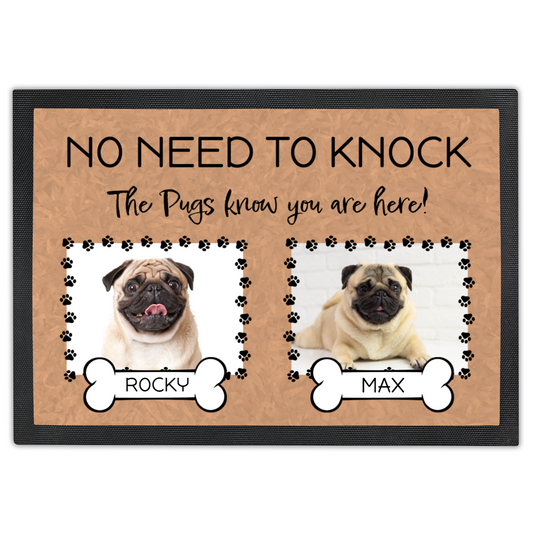 No Need To Knock These Pugs Know You Are Here With 2 Dogs Names & 2 Photo Uploads