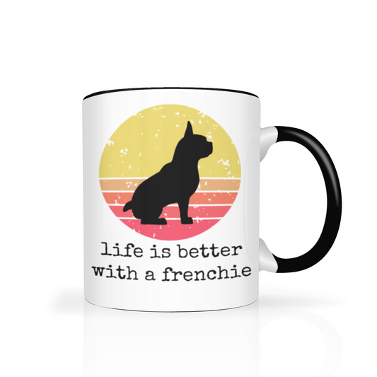 Life Is Better With A Frenchie - 11oz Two Tone Mugs