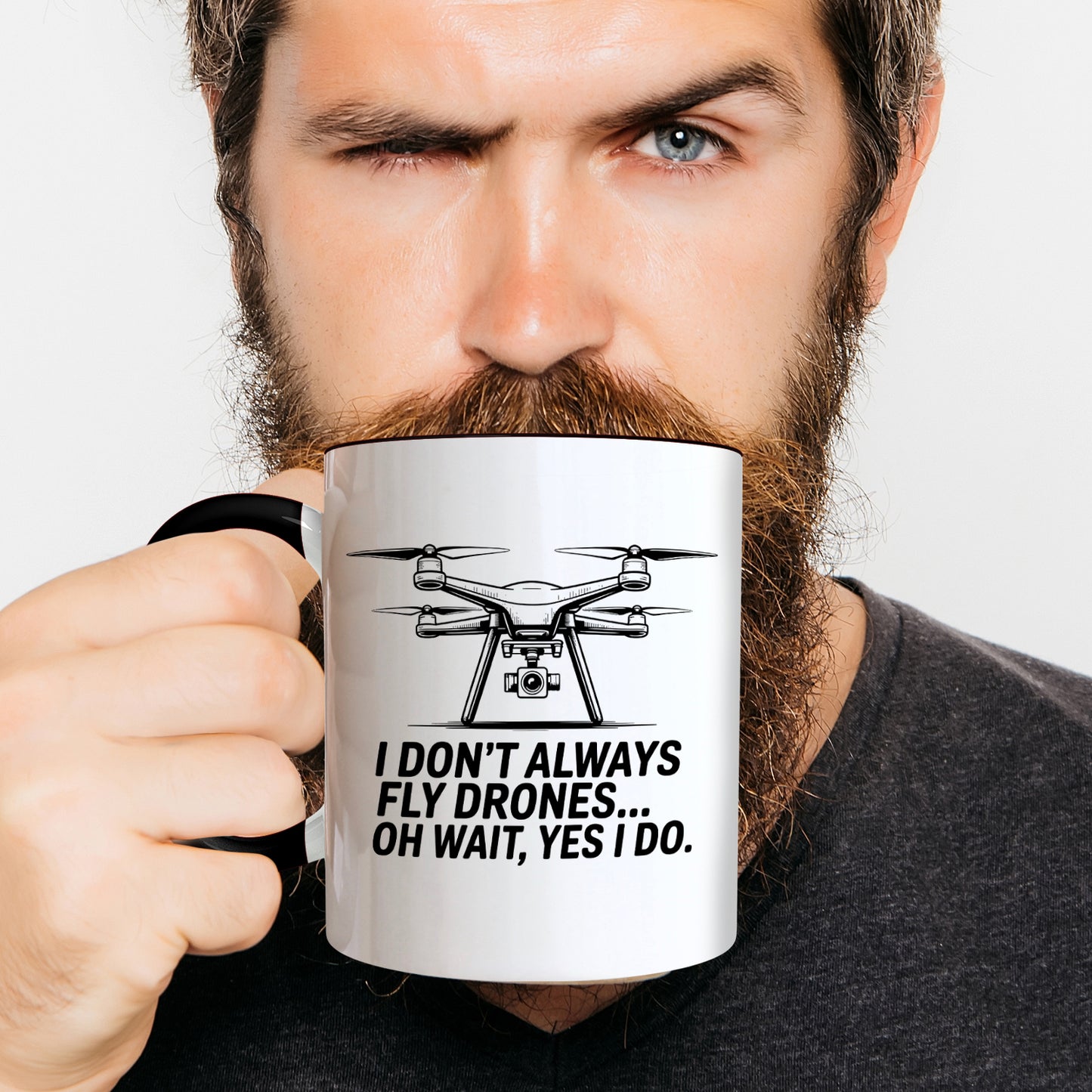 I Don't Always Fly Drones - Drone Enthusiast  Mug