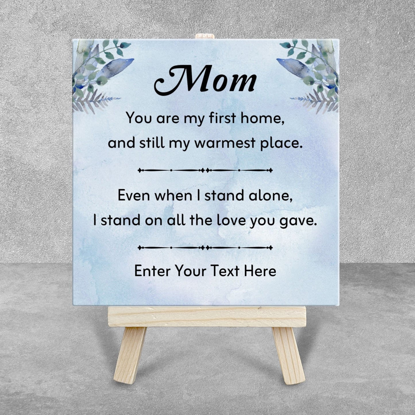 Gifts For Mom - You Are My First Home - Tile On Easel