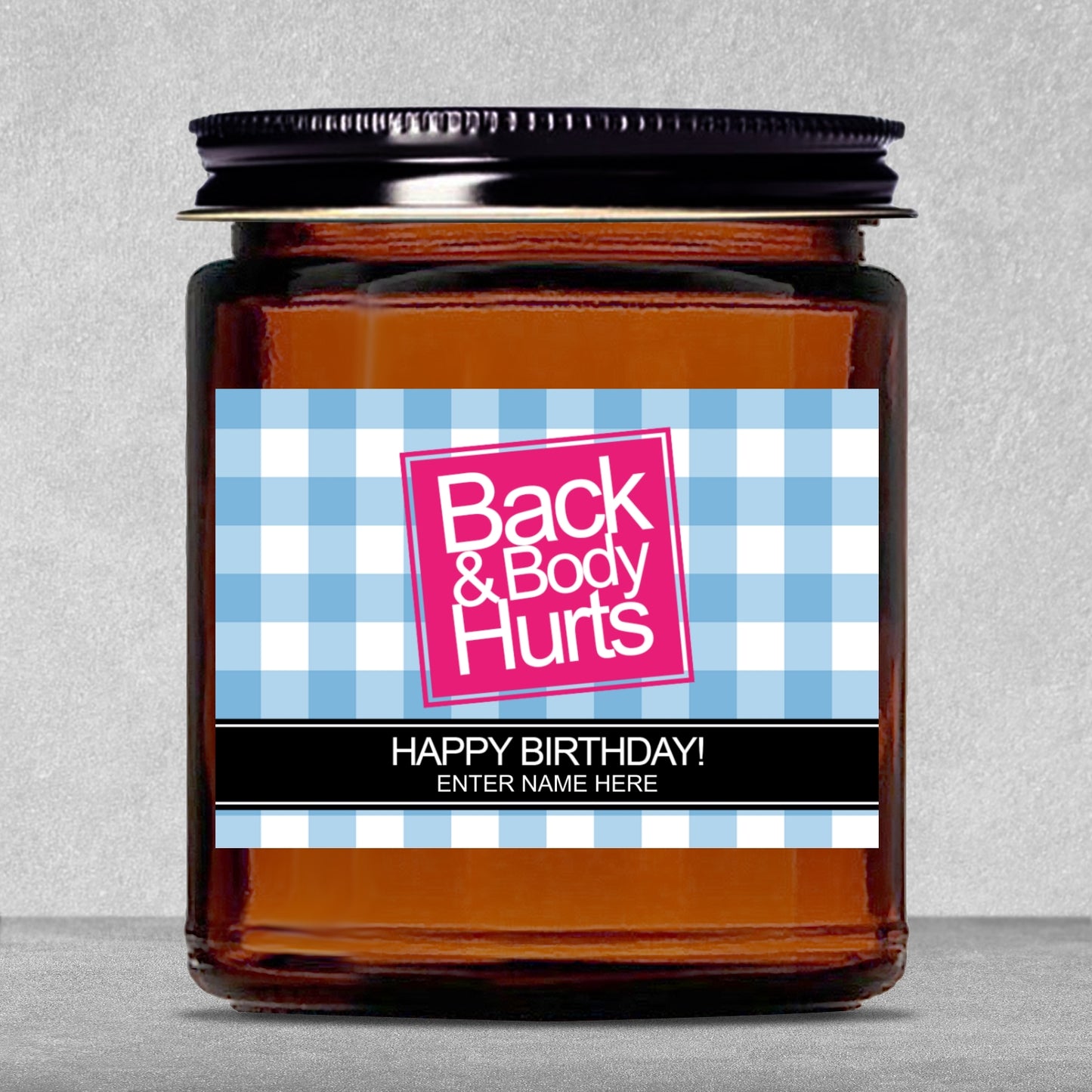 Gifts For Birthday - Back And Body Hurts - Candle Jar With Lid