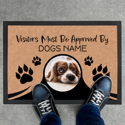 Visitors Must Be Approved By Your Dogs Name Personalized Doormat With Text & Photo Upload